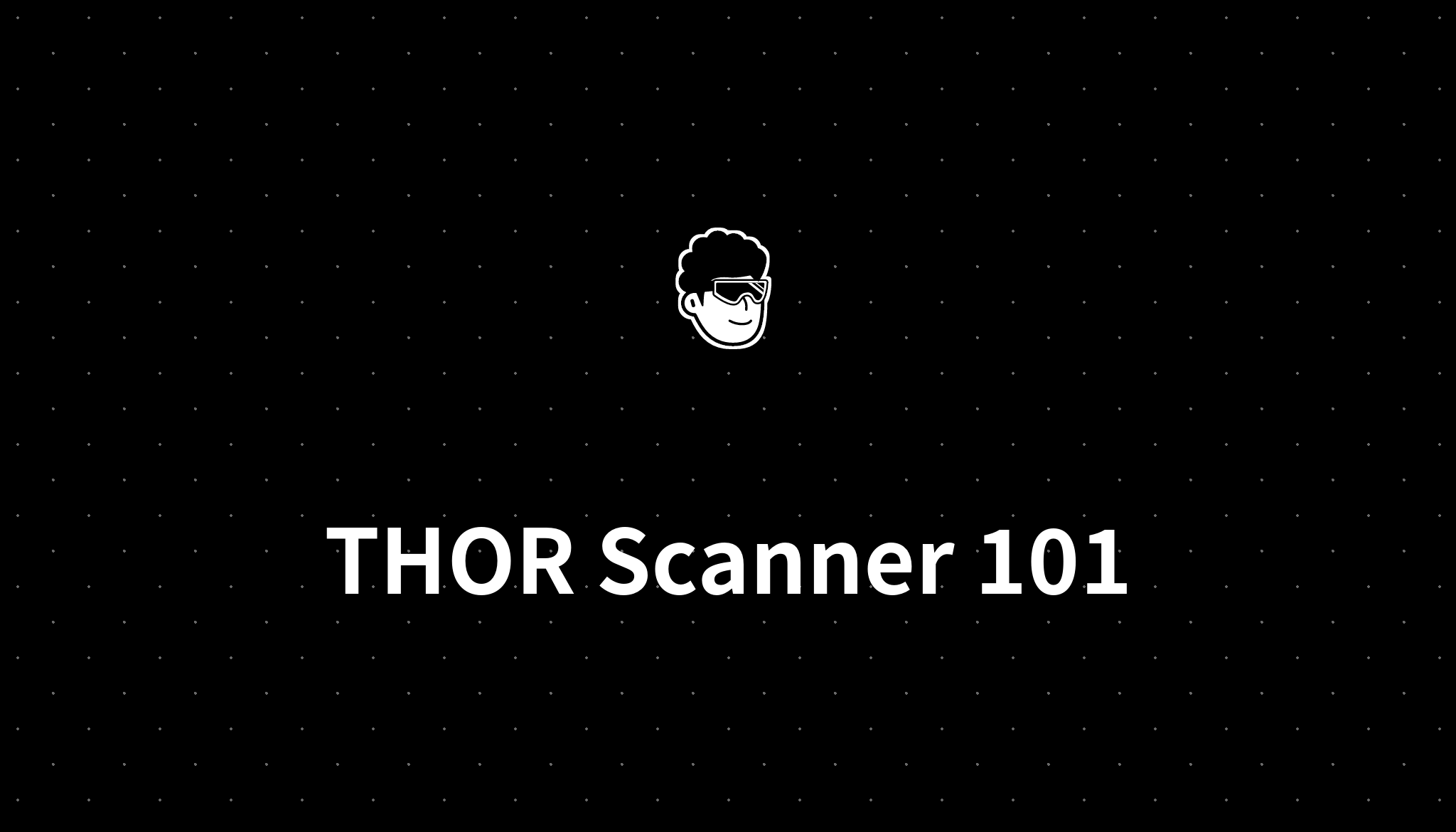 THOR Scanner 101